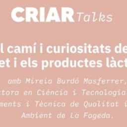 Criar talks - Campanya per incentivar el consum de làctics en infants de 6 a 12 anys (Dept. Agricultura, Ramaderia, Pesca i Alimentació)
